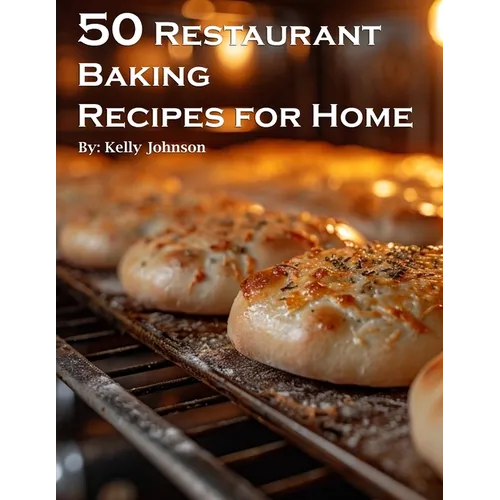 50 Restaurant Baking Recipes for Home