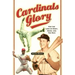 Cardinals Glory: For the Love of Dizzy, Ozzie, and the Man