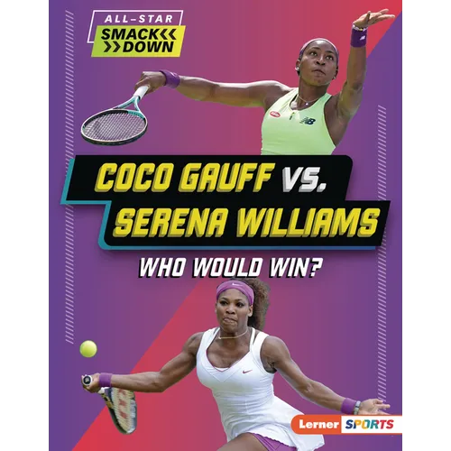 Coco Gauff vs. Serena Williams: Who Would Win?