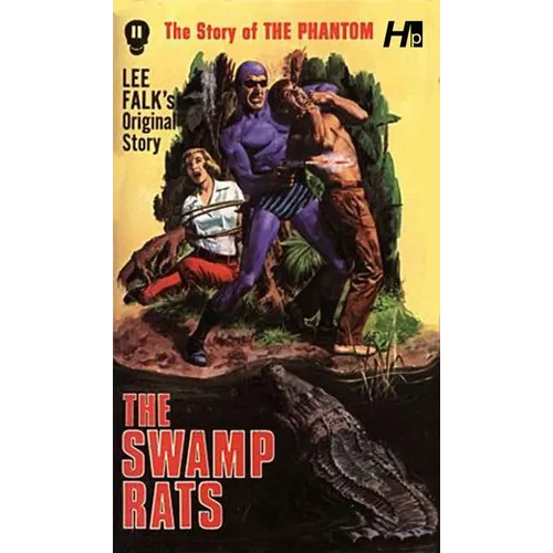 The Story of the Phantom: The Swamp Rats: The Complete Avon Novels Volume 11
