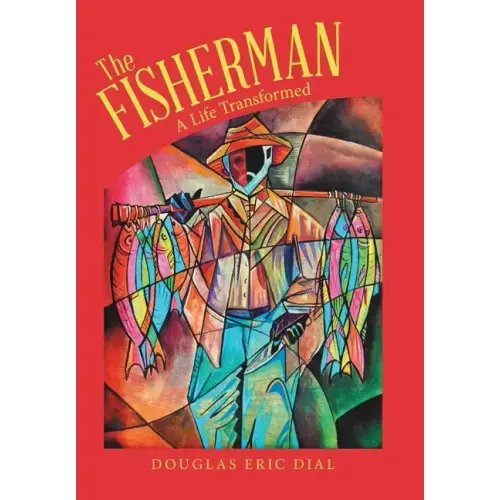 The Fisherman: A Life Transformed