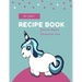 My First Recipe Book: Unicorn