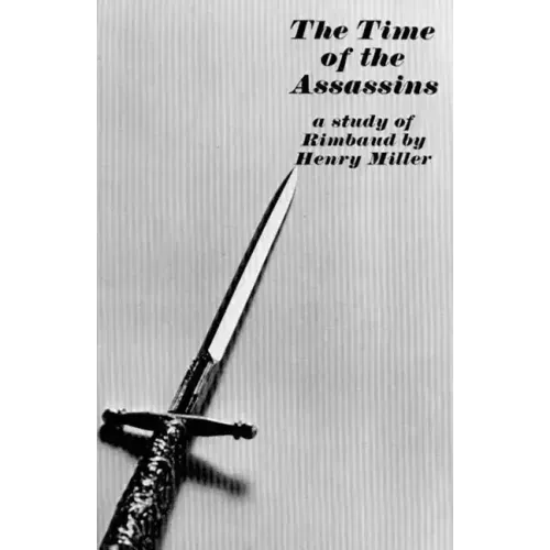 The Time of the Assassins: A Study of Rimbaud