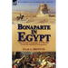 Bonaparte in Egypt: The French Campaign of 1798-1801 from the Egyptian Perspective