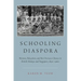 Schooling Diaspora: Women, Education, and the Overseas Chinese in British Malaya and Singapore, 1850s-1960s