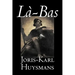 La-bas by Joris-Karl Huysmans, Fiction, Classics, Literary, Action & Adventure