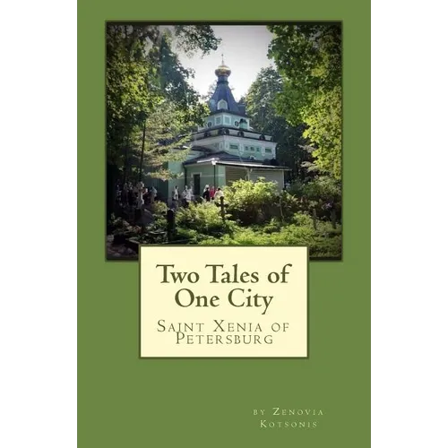 Two Tales of One City: St. Xenia of Petersburg