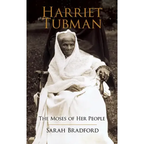 Harriet Tubman: The Moses of Her People