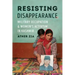 Resisting Disappearance: Military Occupation and Women's Activism in Kashmir