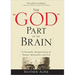 The God Part of the Brain: A Scientific Interpretation of Human Spirituality and God