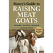 Storey's Guide to Raising Meat Goats: Managing, Breeding, Marketing