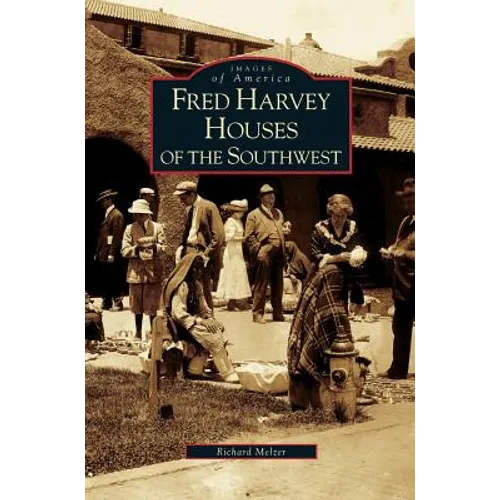 Fred Harvey Houses of the Southwest