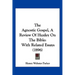 The Agnostic Gospel, A Review Of Huxley On The Bible: With Related Essays (1896)