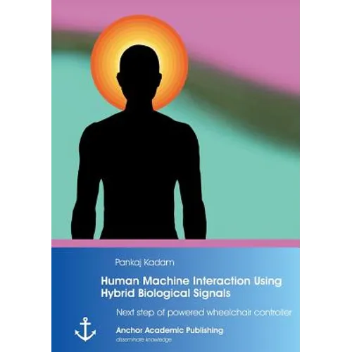 Human Machine Interaction Using Hybrid Biological Signals: Next step of powered wheelchair controller