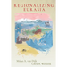 Regionalizing Eurasia