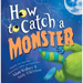 How to Catch a Monster