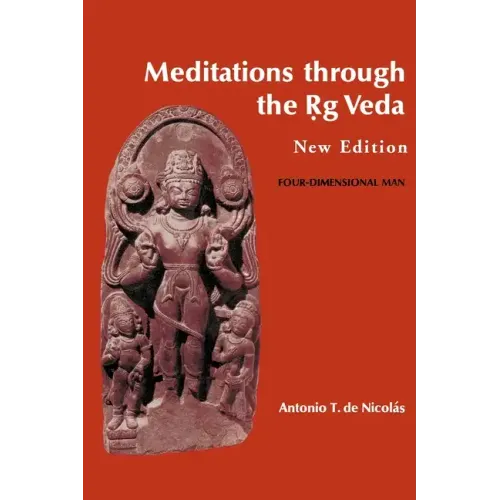 Meditations through the Rig Veda: Four-Dimensional Man