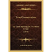True Consecration: Or Close Abiding Of The Heart In God (1876)