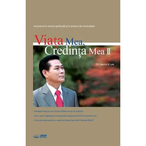 Viaţa Mea, Credinţa Mea 2: My Life, My Faith Ⅱ (Romanian)