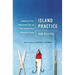 Island Practice: Cobblestone Rash, Underground Tom, and Other Adventures of a Nantucket Doctor