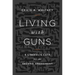 Living with Guns: A Liberal's Case for the Second Amendment