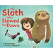 The Sloth Who Slowed Us Down: A Picture Book
