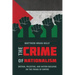 The Crime of Nationalism: Britain, Palestine, and Nation-Building on the Fringe of Empire