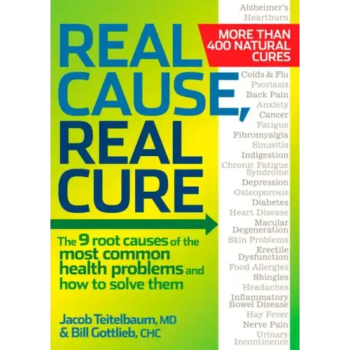 Real Cause, Real Cure: The 9 Root Causes of the Most Common Health Problems and How to Solve Them