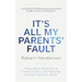 It's All My Parents' Fault