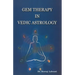 Gem therapy In Vedic Astrology