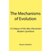 The Mechanisms of Evolution: A Critique of the Neo-Darwinian Modern Synthesis