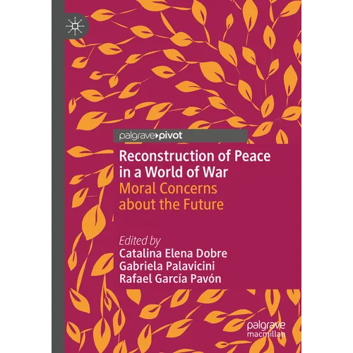 Reconstruction of Peace in a World of War: Moral Concerns about the Future