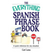 The Everything Spanish Phrase Book: A Quick Reference for Any Situation