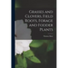Grasses and Clovers, Field Roots, Forage and Fodder Plants [microform]