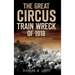 The Great Circus Train Wreck of 1918: Tragedy Along the Indiana Lakeshore