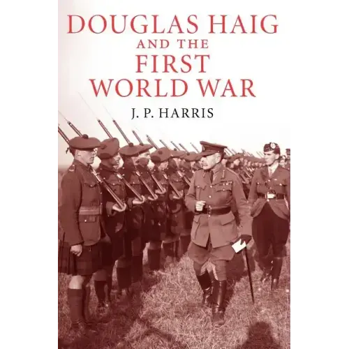 Douglas Haig and the First World War