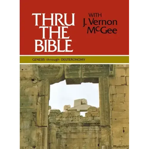 Thru the Bible Vol. 1: Genesis Through Deuteronomy: Simple Teaching of the Whole Bible 1