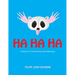 Ha Ha Ha