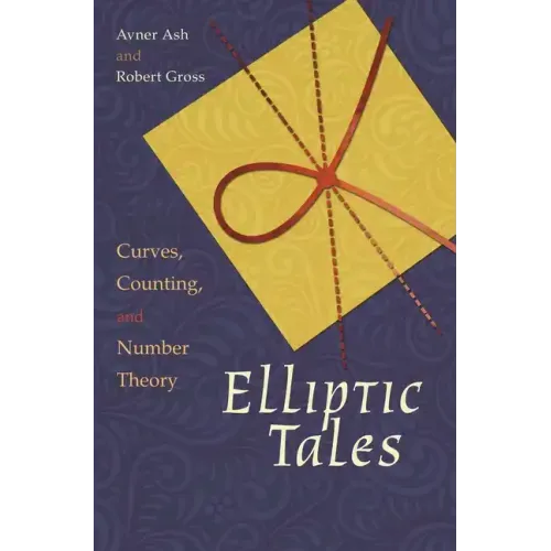 Elliptic Tales: Curves, Counting, and Number Theory
