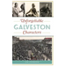 Unforgettable Galveston Characters