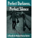 Perfect Darkness, Perfect Silence