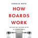 How Boards Work: And How They Can Work Better in a Chaotic World