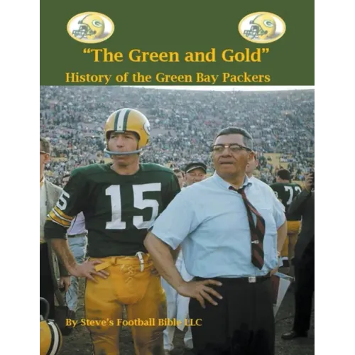 "The Green and Gold" History of the Green Bay Packers