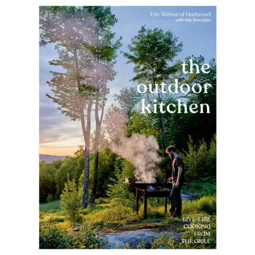The Outdoor Kitchen: Live-Fire Cooking from the Grill [A Cookbook]