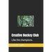 Creative Hockey Club: Like the champions.