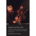 Paganini and the Violin - A Selection of Classic Articles on the Life and Successes of the Composer Niccolo Paganini (Violin Series)