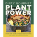 Dirty Gourmet Plant Power: Food for Your Outdoor Adventures