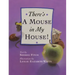 There's a Mouse in My House