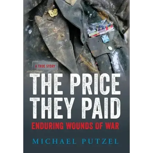 The Price They Paid: Enduring Wounds Of War