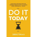 Do It Today: Overcome Procrastination, Improve Productivity, and Achieve More Meaningful Things